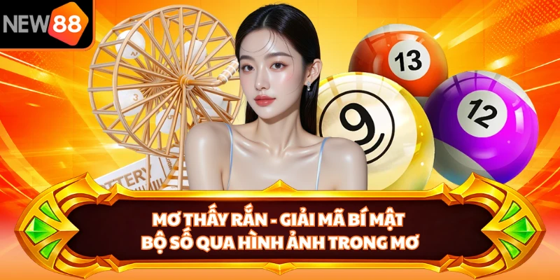 Mơ Thấy Rắn - Giải Mã Bí Mật Bộ Số Qua Hình Ảnh Trong Mơ